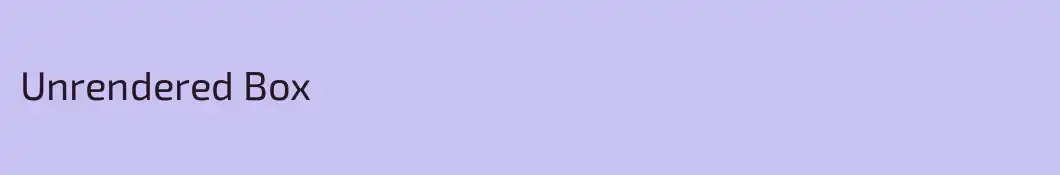Unrendered Box
